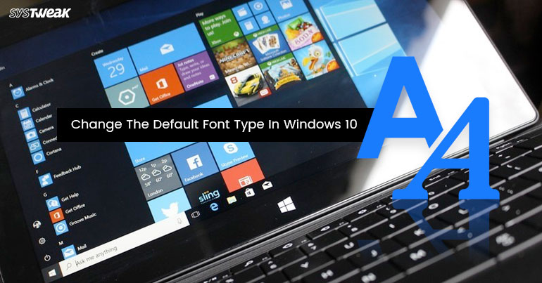 how-to-change-the-default-font-type-in-windows-10