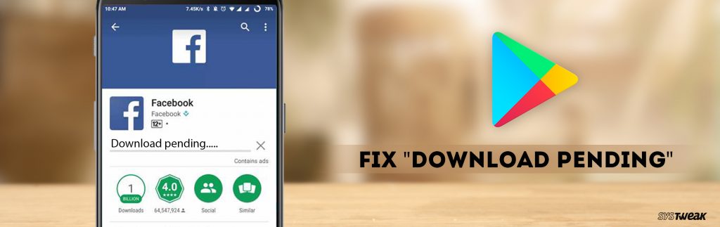 How to Fix 'Download Pending' Error On Google Play Store