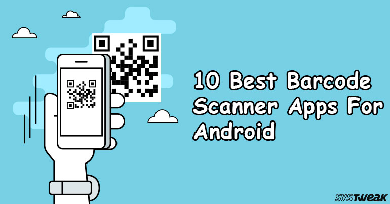 10 Best Barcode Scanner Apps For Android In 2018