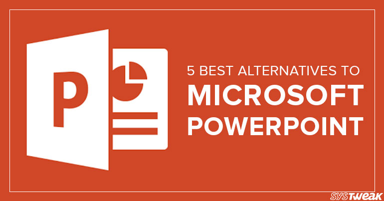 5 Best Alternatives To Microsoft PowerPoint In 2018