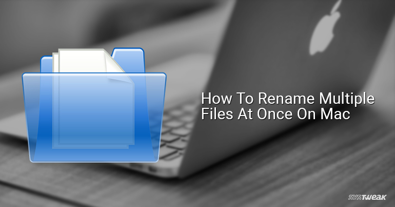 how-to-rename-multiple-files-at-once-on-mac